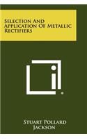 Selection And Application Of Metallic Rectifiers