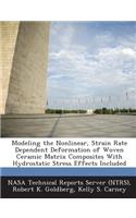 Modeling the Nonlinear, Strain Rate Dependent Deformation of Woven Ceramic Matrix Composites with Hydrostatic Stress Effects Included