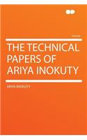 The Technical Papers of Ariya Inokuty: (English)