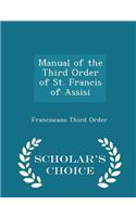 Manual of the Third Order of St. Francis of Assisi - Scholar's Choice Edition