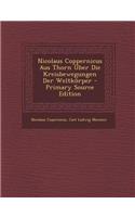 Nicolaus Coppernicus Aus Thorn Uber Die Kreisbewegungen Der Weltkorper