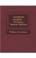 Incidents Recalled;: (English)