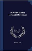 Dr. Grant and the Mountain Nestorians: (English)