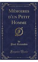 Mémoires d'Un Petit Homme (Classic Reprint)