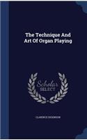 The Technique And Art Of Organ Playing