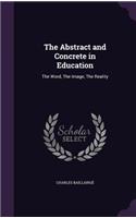 The Abstract and Concrete in Education