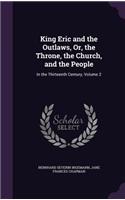 King Eric and the Outlaws, Or, the Throne, the Church, and the People
