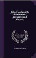 School Lectures On the Electra of Sophocles and Macbeth