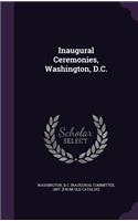 Inaugural Ceremonies, Washington, D.C.