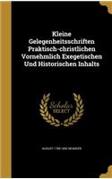 Kleine Gelegenheitsschriften Praktisch-christlichen Vornehmlich Exegetischen Und Historischen Inhalts