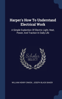 Harper's How To Understand Electrical Work