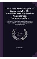 Hand-atlas Der Chirurgischen Operationslehre Mit Einschluss Der Chirurgischen Anatomie Und Instrumentenlehre