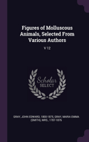 Figures of Molluscous Animals, Selected From Various Authors: V 12