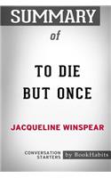 Summary of To Die but Once by Jacqueline Winspear: Conversation Starters