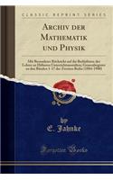 Archiv Der Mathematik Und Physik: Mit Besonderer RÃ¼cksicht Auf Die BedÃ¼rfnisse Der Lehrer an HÃ¶heren Unterrichtsanstalten; Generalregister Zu Den BÃ¤nden 1-17 Der Zweiten Reihe (1884-1900) (Classic Reprint)