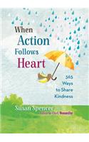 When Action Follows Heart