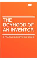 The Boyhood of an Inventor
