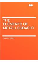 The Elements of Metallography