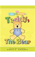 Life and Times of Teddy, the Bear