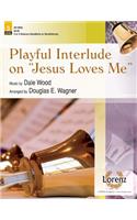 Playful Interlude on Jesus Loves Me