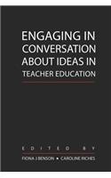 Engaging in Conversation about Ideas in Teacher Education