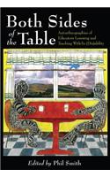 Both Sides of the Table: Autoethnographies of Educators Learning and Teaching With/In [Dis]ability(12 Disability Studies in Education)