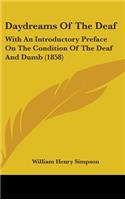 Daydreams of the Deaf: With an Introductory Preface on the Condition of the Deaf and Dumb (1858)