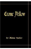 Crome Yellow