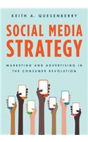 Social Media Strategy: Marketing and Advertising in the Consumer Revolution
