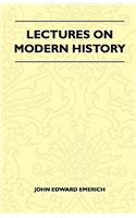 Lectures On Modern History