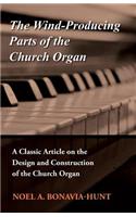 Wind-Producing Parts of the Church Organ - A Classic Article on the Design and Construction of the Church Organ