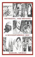 Retrieval, and Beyond: A Schizophrenic Way(English)