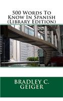 500 Words To Know In Spanish (Library Edition)