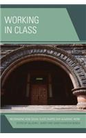 Working in Class: Recognizing How Social Class Shapes Our Academic Work(English)