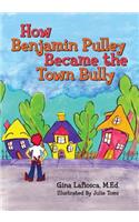 How Benjamin Pulley Became the Town Bully