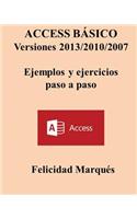 Access Basico. Versiones 2013/2010/2007. Ejemplos Y Ejercicios Paso a Paso: (Spanish)
