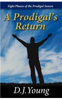 A Prodigal's Return: Eight Phases of the Prodigal Season