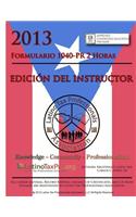 2013 Formulario 1040-PR 2 Horas: Edicion del Instructor: (English)