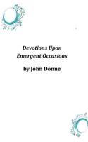 Devotions Upon Emergent Occasions