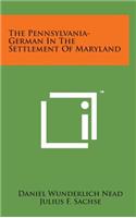 The Pennsylvania-German in the Settlement of Maryland