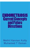 ENDOMETRIOSIS Current Concepts and Future Directions