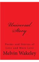 Universal Story: Poems and Stories of Love and More Love