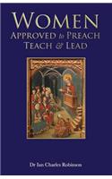 WOMEN; APPROVED to PREACH, TEACH & LEAD