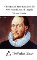 A Briefe and True Report of the New Found Land of Virginia: (English)
