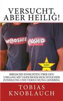 Versucht, aber heilig!