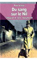 Du sang sur le Nil: L'Espion X. 323 - Volume III(French)