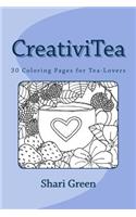 Creativitea: 30 Coloring Pages for Tea-Lovers
