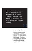 Introduction to Generator Voltage, Station Service and Control Systems for Hydroelectric Power Plants