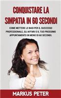 Conquistare La Simpatia in 60 Secondi
