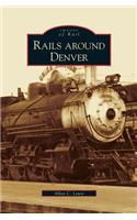 Rails Around Denver
